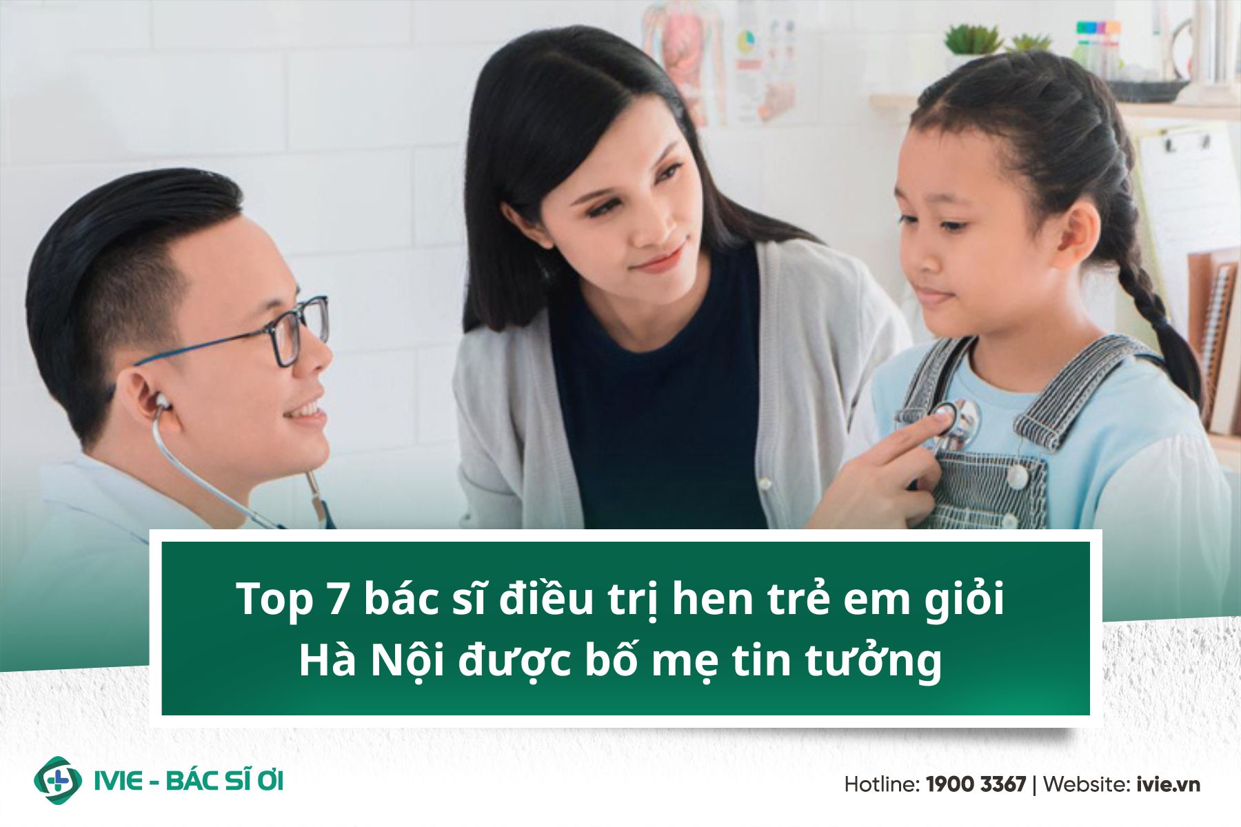 Top 7 bác sĩ điều trị hen trẻ em giỏi Hà Nội được bố mẹ tin ...