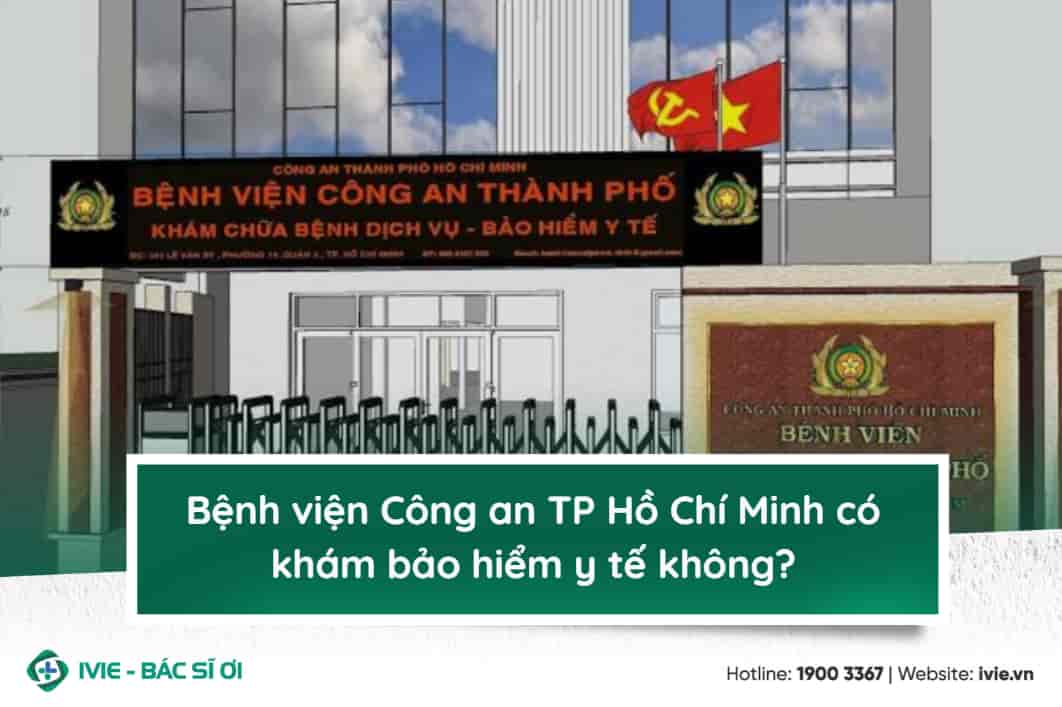 Bệnh viện Công an TP Hồ Chí Minh có khám bảo hiểm y tế...