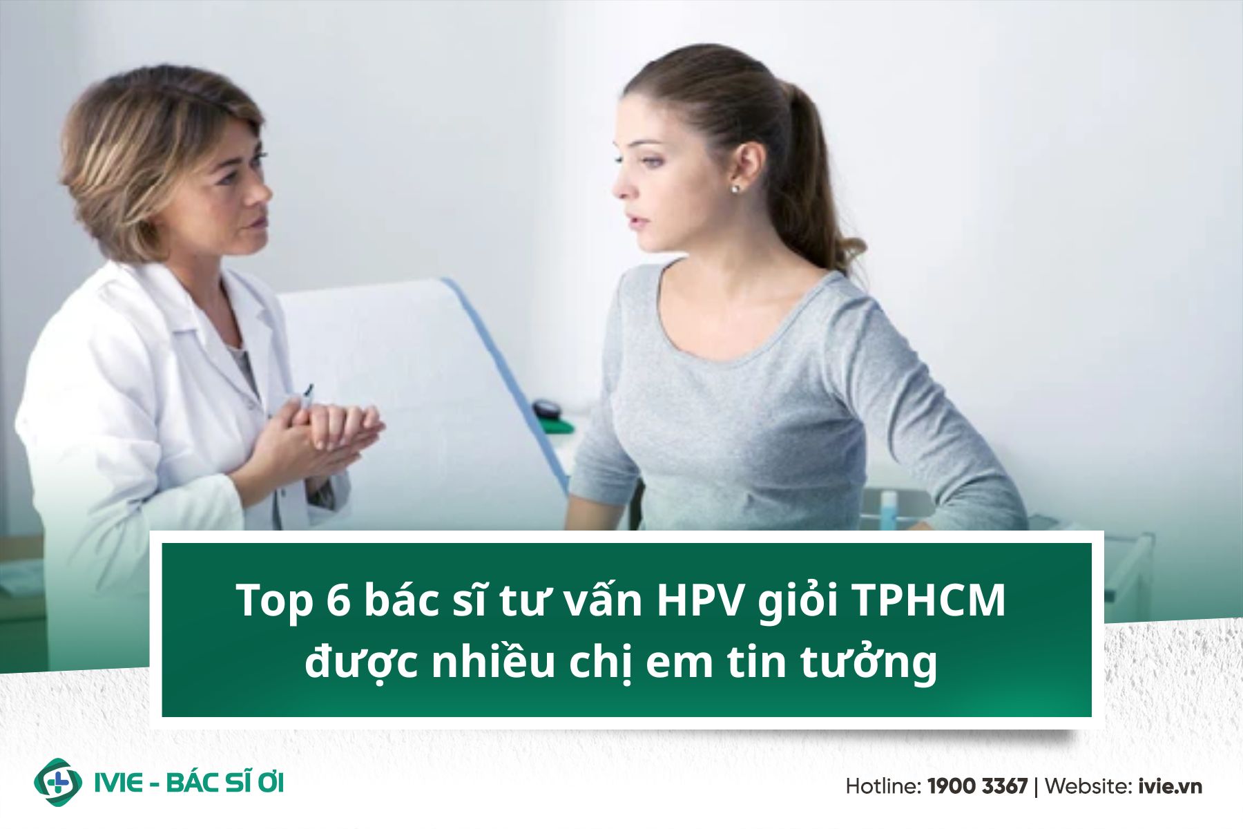Top 6 bác sĩ tư vấn HPV giỏi TPHCM được nhiều chị em tin...