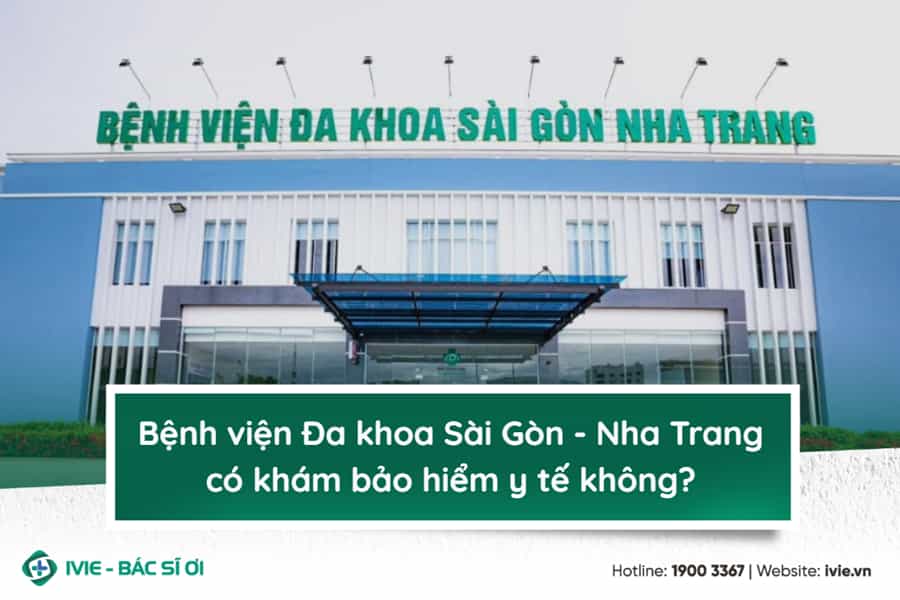 Bệnh viện Đa khoa Sài Gòn - Nha Trang có khám bảo hiểm y tế ...
