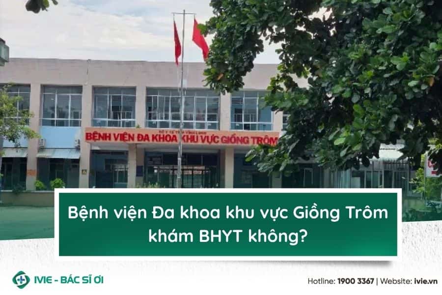 Bệnh viện Đa khoa khu vực Giồng Trôm khám BHYT không?