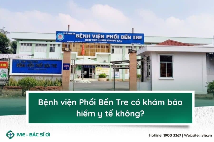 Bệnh viện Phổi Bến Tre có khám bảo hiểm y tế không?