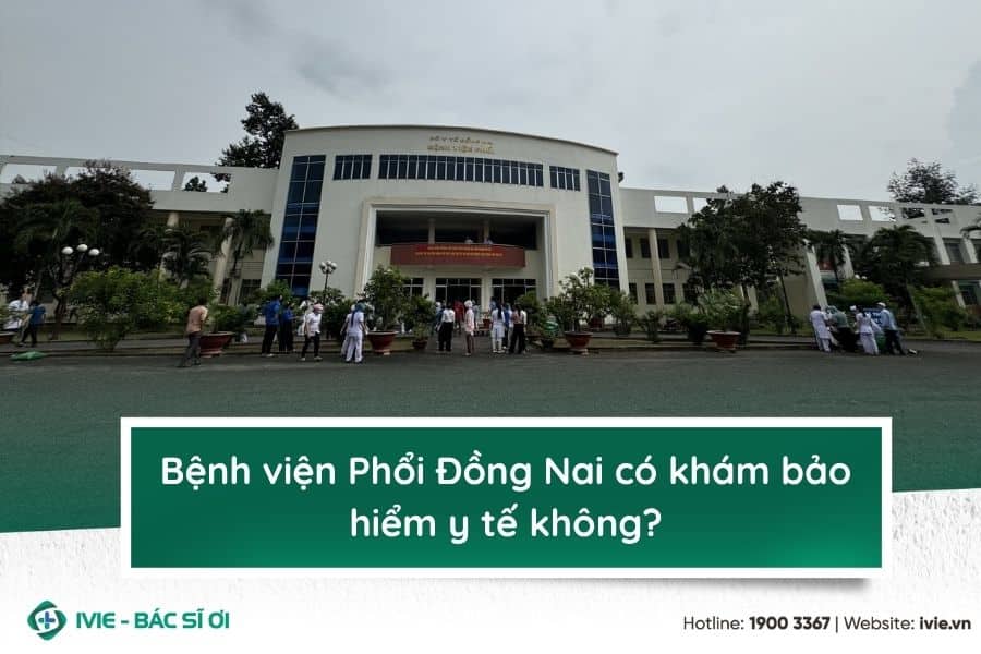 Bệnh viện Phổi Đồng Nai có khám bảo hiểm y tế không?