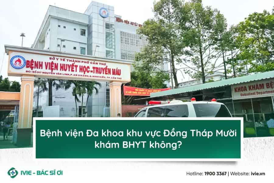 Bệnh viện Huyết học - Truyền máu TP Cần Thơ khám BHYT không?