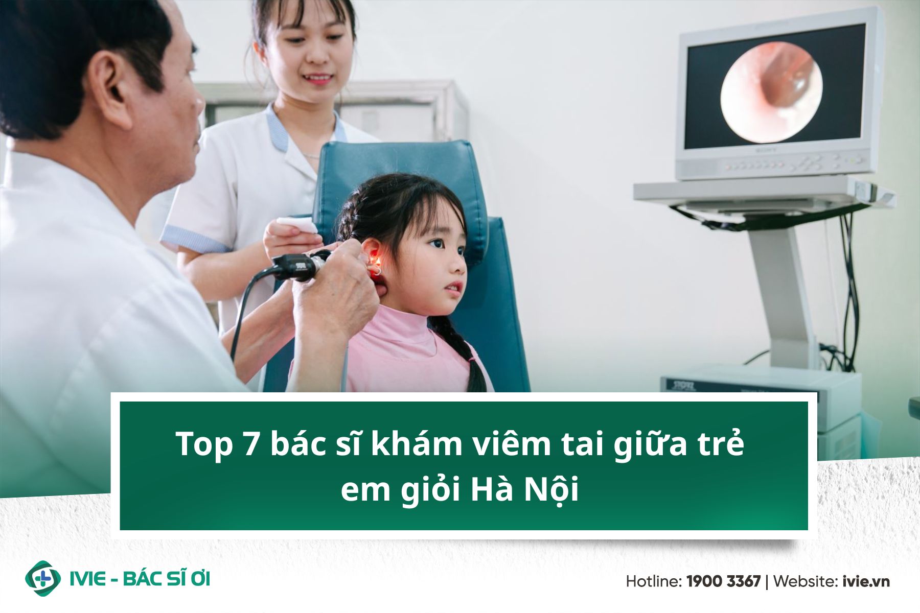 Top 7 bác sĩ khám viêm tai giữa trẻ em giỏi Hà Nội