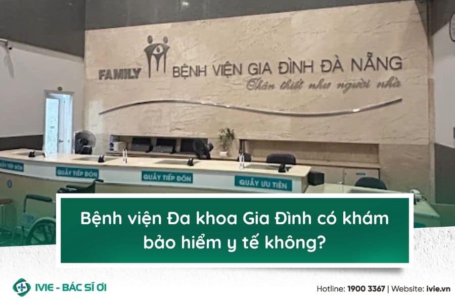 Bệnh viện Đa khoa Gia Đình có khám bảo hiểm y tế không?