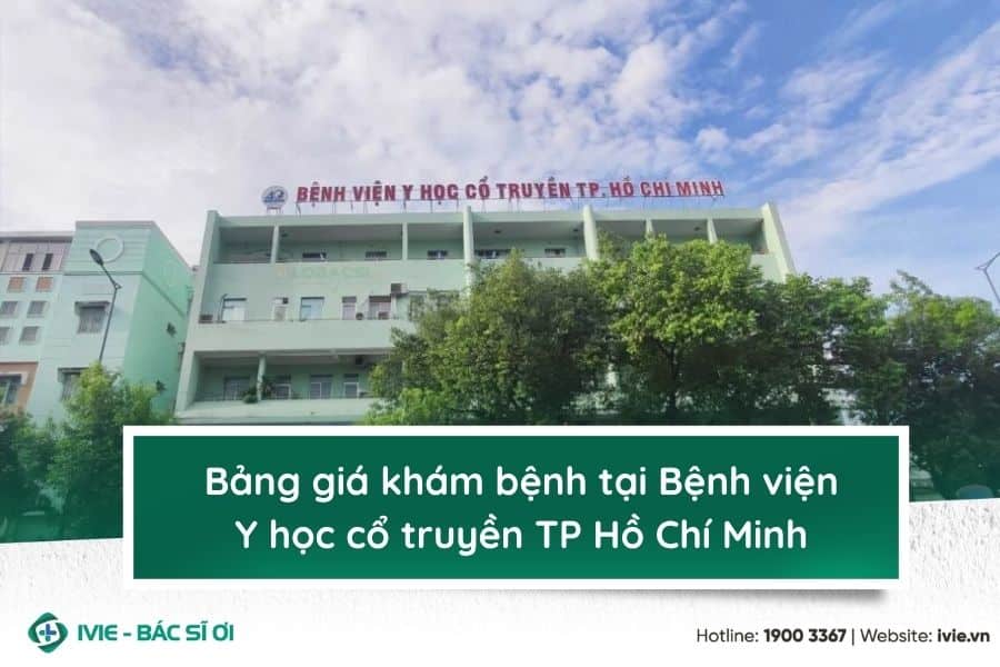 Bảng giá khám bệnh tại Bệnh viện Y học cổ truyền TP Hồ Chí...
