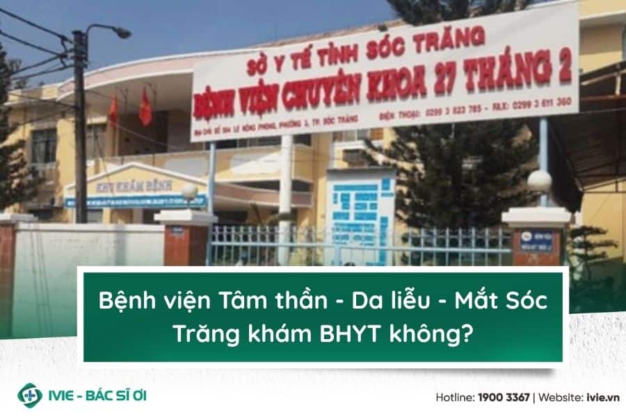 Bệnh viện Tâm thần - Da liễu - Mắt Sóc Trăng khám BHYT...