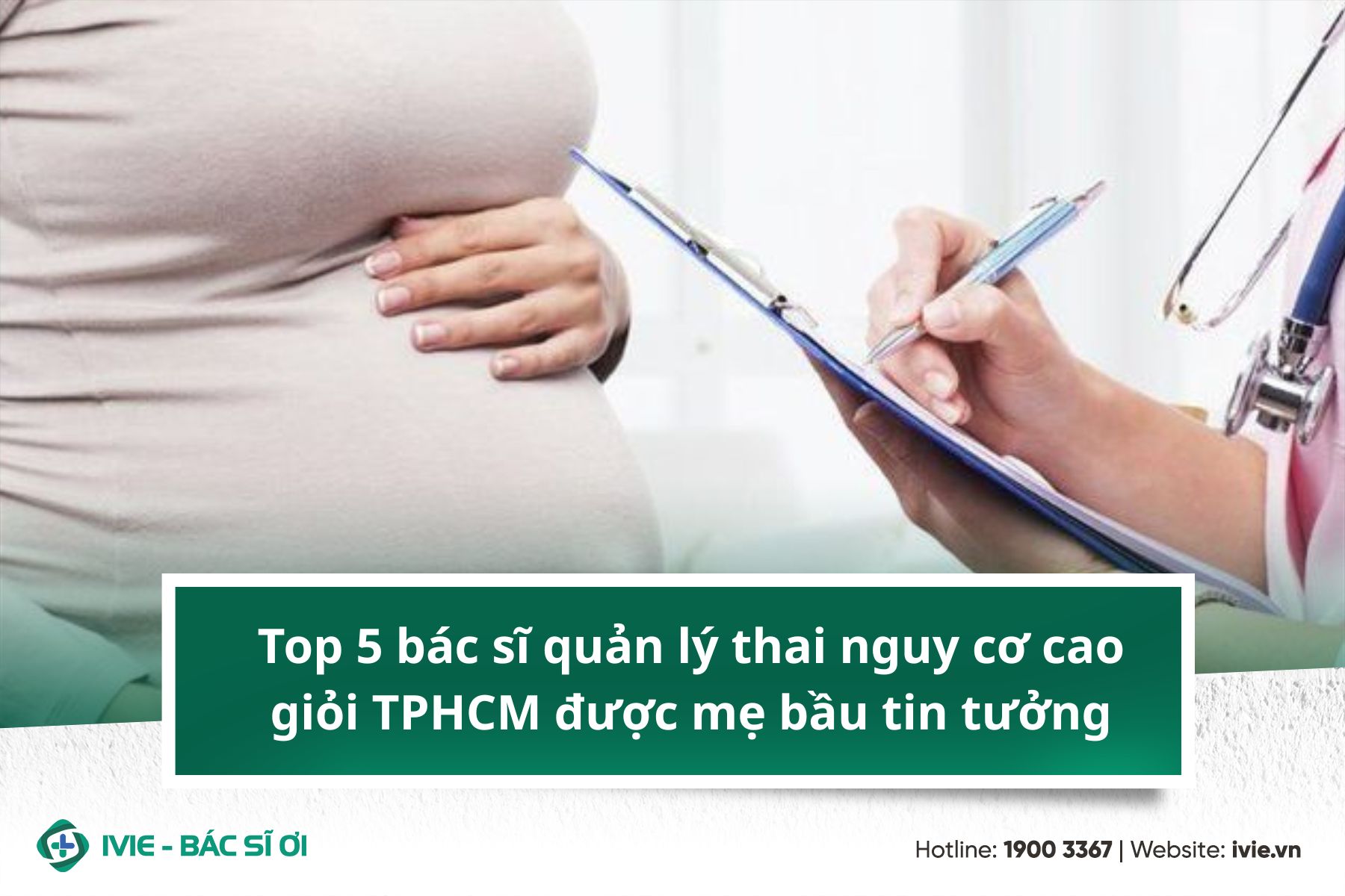 Top 5 bác sĩ quản lý thai nguy cơ cao giỏi TPHCM được mẹ...