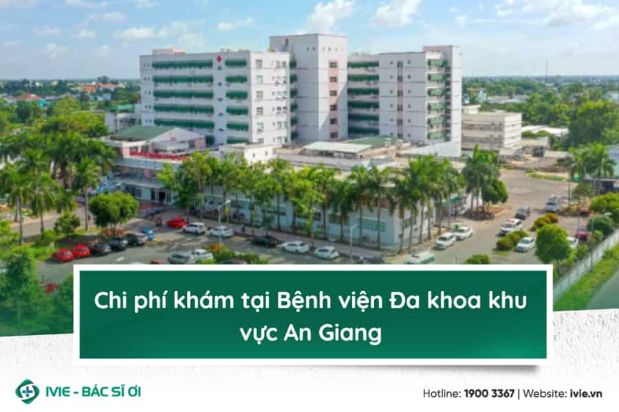 Chi phí khám tại Bệnh viện Đa khoa khu vực An Giang