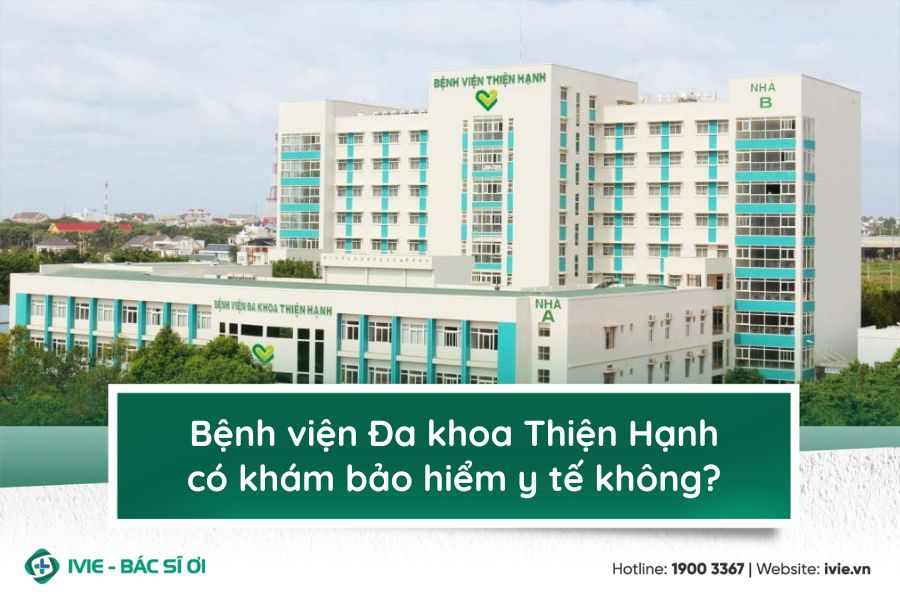 Bệnh viện Đa khoa Thiện Hạnh có khám bảo hiểm y tế không?