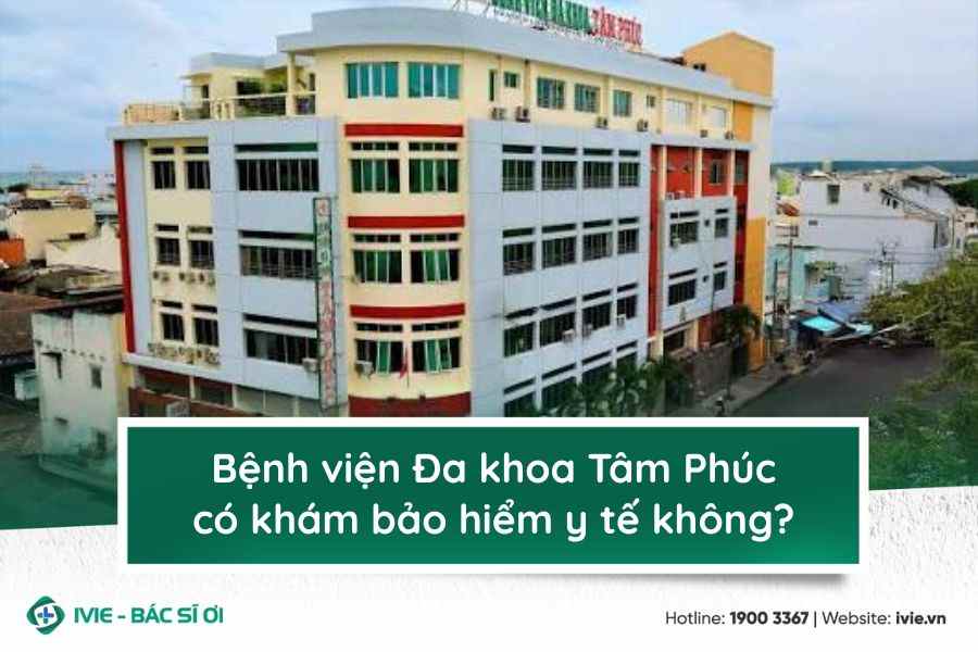 Bệnh viện Đa khoa Tâm Phúc có khám bảo hiểm y tế không?