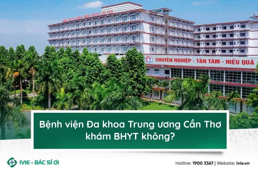 Bệnh viện Đa khoa Trung ương Cần Thơ khám BHYT không?