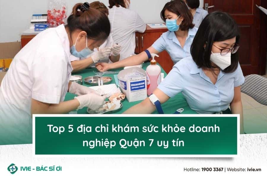 Top 5 địa chỉ khám sức khỏe doanh nghiệp Quận 7 uy tín