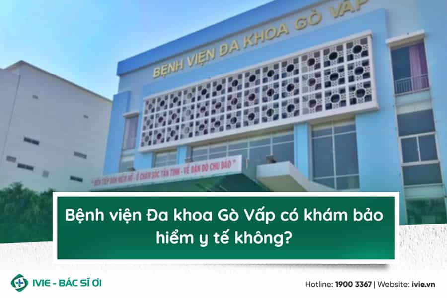 Bệnh viện Đa khoa Gò Vấp có khám bảo hiểm y tế không?