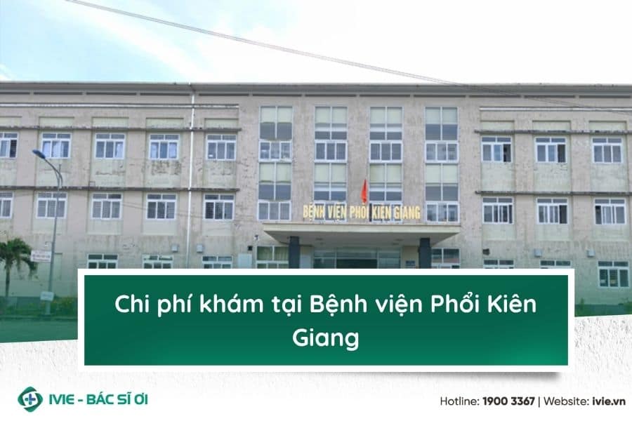 Chi phí khám tại Bệnh viện Phổi Kiên Giang