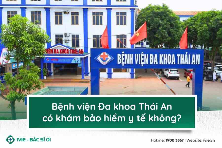 Bệnh viện Đa khoa Thái An có khám bảo hiểm y tế không?
