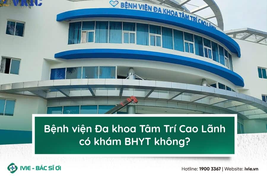 Bệnh viện Đa khoa Tâm Trí Cao Lãnh có khám BHYT không?