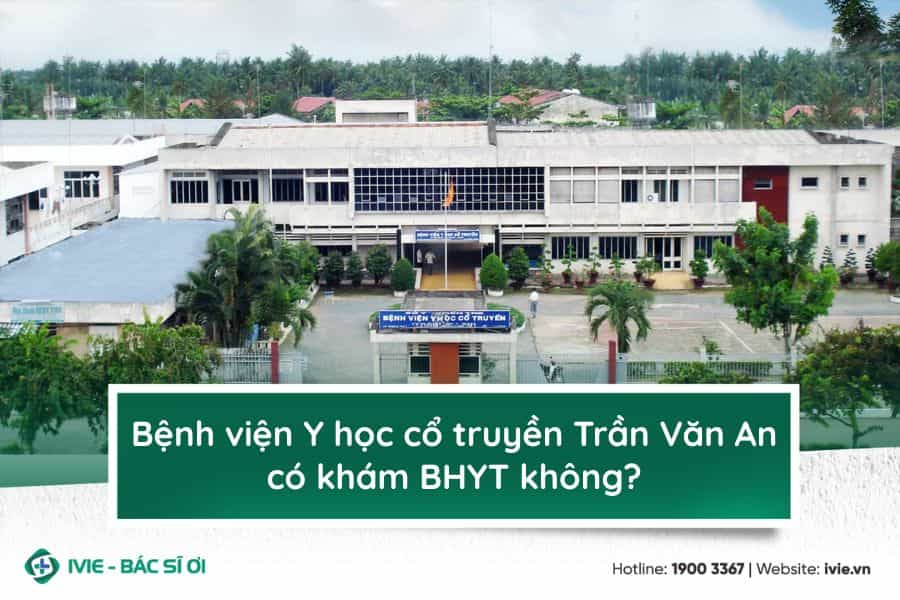 Bệnh viện Y học cổ truyền Trần Văn An có khám BHYT không?