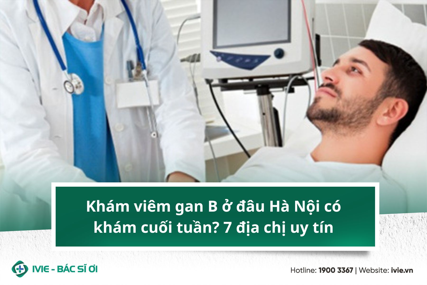 Khám viêm gan B ở đâu Hà Nội có khám cuối tuần? 7 địa chỉ...
