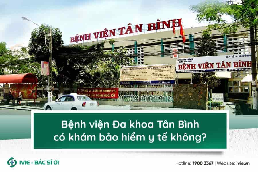 Bệnh viện Đa khoa Tân Bình có khám bảo hiểm y tế không?