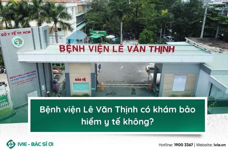 Bệnh viện Lê Văn Thịnh có khám bảo hiểm y tế không?
