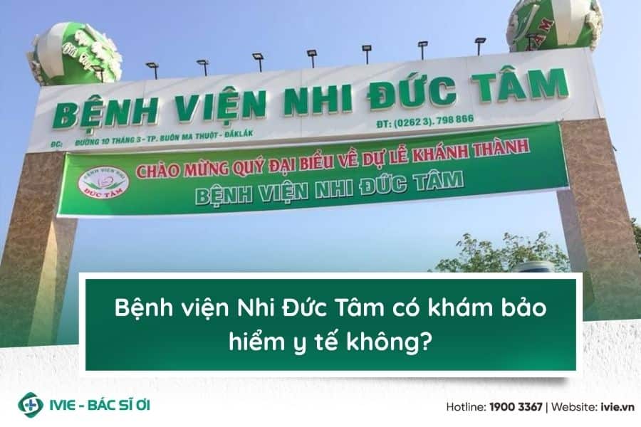 Bệnh viện Nhi Đức Tâm có khám bảo hiểm y tế không?