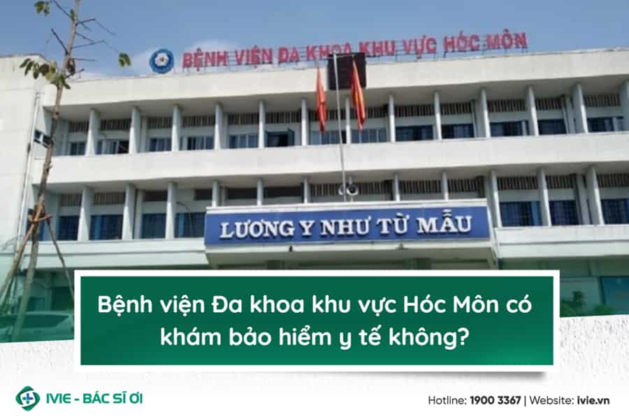 Bệnh viện Đa khoa khu vực Hóc Môn có khám bảo hiểm y tế...