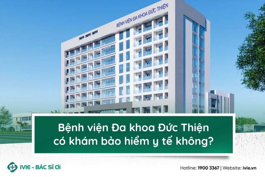 Bệnh viện Đa khoa Đức Thiện có khám bảo hiểm y tế không?