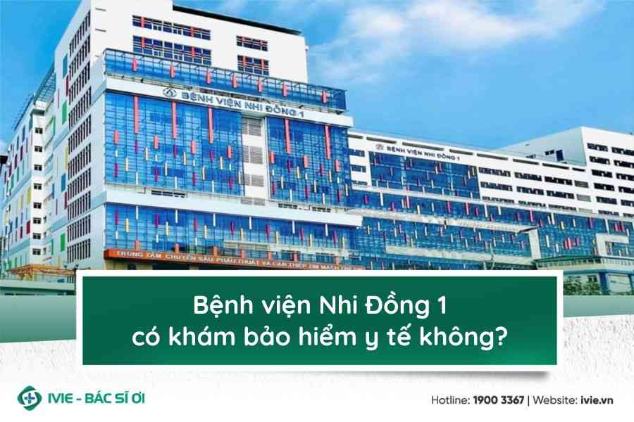 Bệnh viện Nhi Đồng 1 có khám bảo hiểm y tế không?