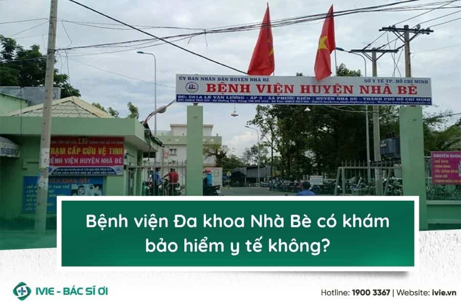 Bệnh viện Đa khoa Nhà Bè có khám bảo hiểm y tế không?