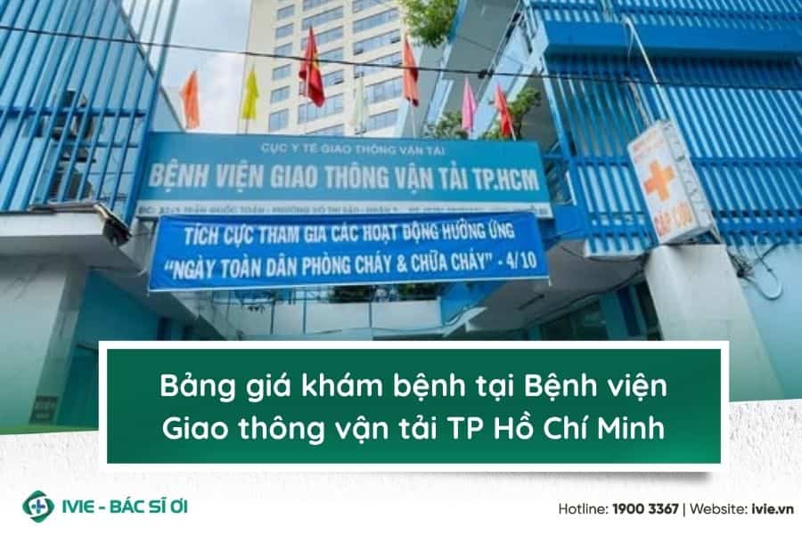 Bảng giá khám bệnh tại Bệnh viện Giao thông vận tải TP Hồ...