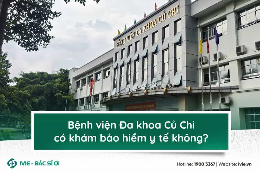Bệnh viện Đa khoa Củ Chi có khám bảo hiểm y tế không?