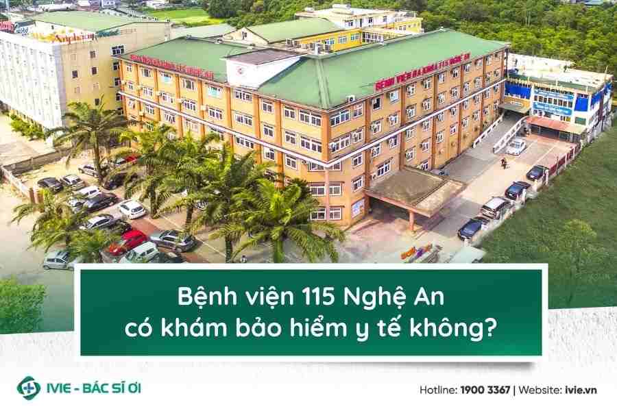Bệnh viện 115 Nghệ An có khám bảo hiểm y tế không?