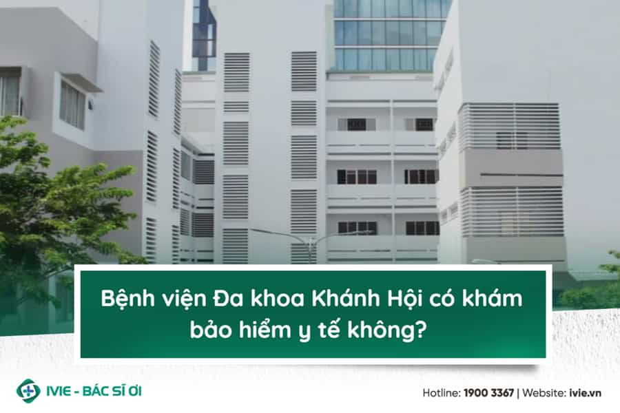 Bệnh viện Đa khoa Khánh Hội có khám bảo hiểm y tế không? 