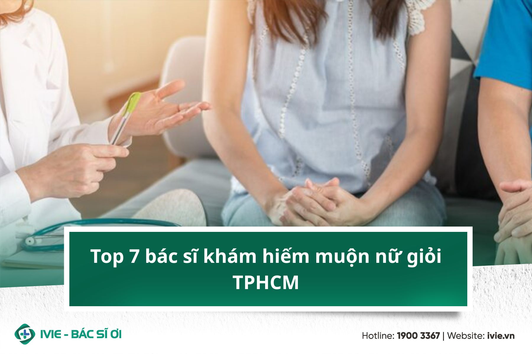 Top 7 bác sĩ khám hiếm muộn nữ giỏi TPHCM