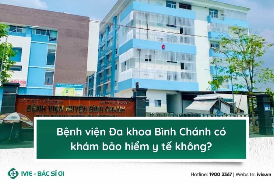 Bệnh viện Đa khoa Bình Chánh có khám bảo hiểm y tế không?