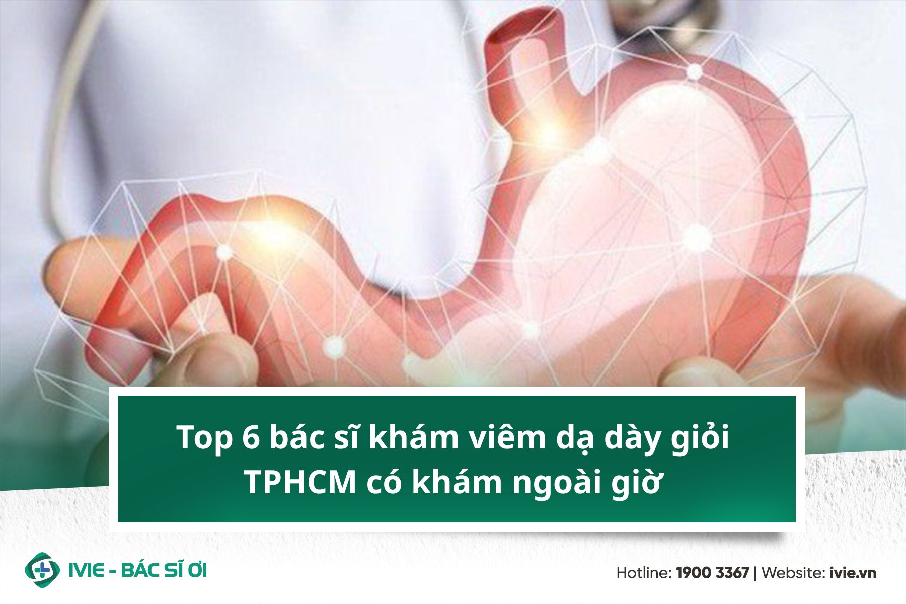 Top 6 bác sĩ khám viêm dạ dày giỏi TPHCM có khám ngoài giờ