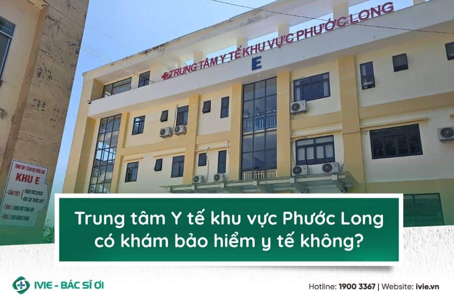 Trung tâm Y tế khu vực Phước Long có khám bảo hiểm y tế...