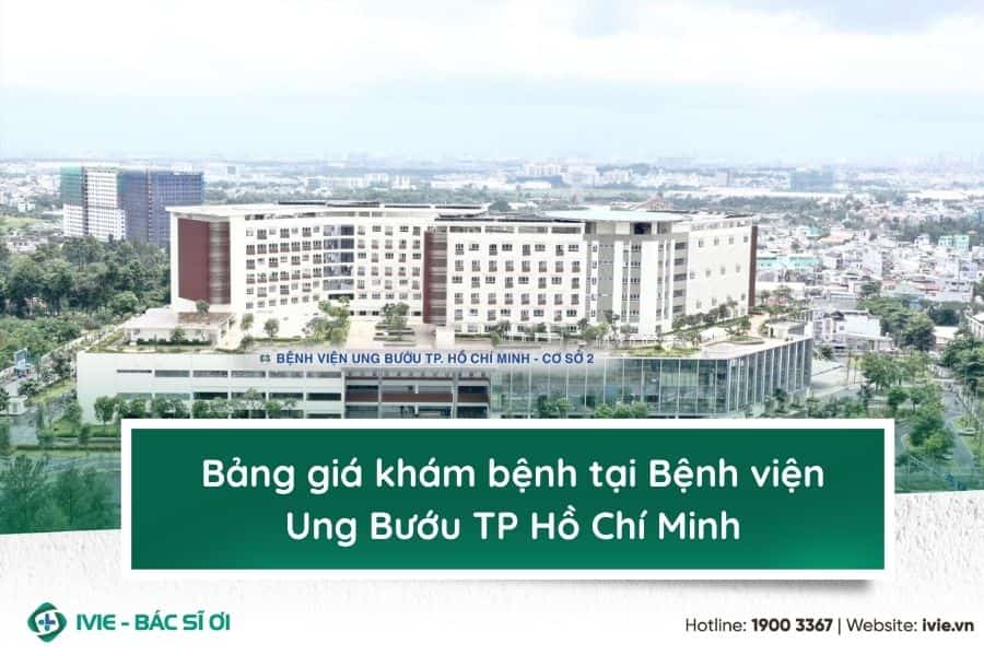 Bảng giá khám bệnh tại Bệnh viện Ung Bướu TP Hồ Chí Minh