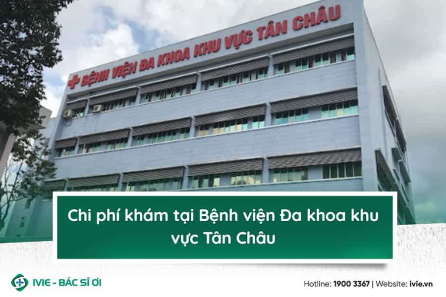 Chi phí khám tại Bệnh viện Đa khoa khu vực Tân Châu