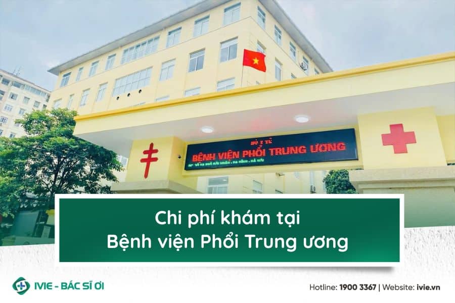 Chi phí khám tại Bệnh viện Phổi Trung ương