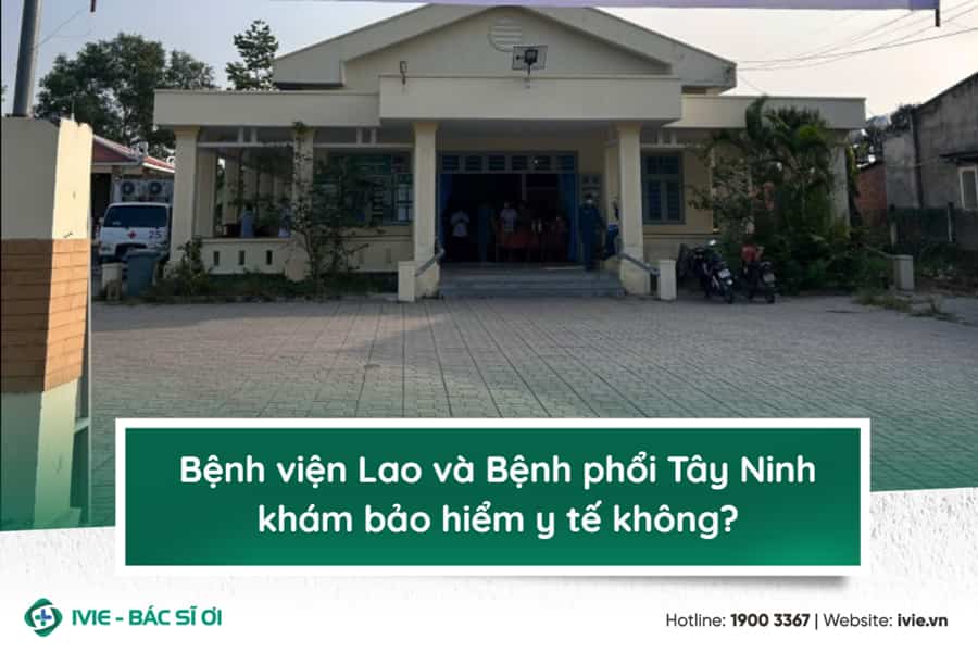 Bệnh viện phổi Tây Ninh khám bảo hiểm y tế không?