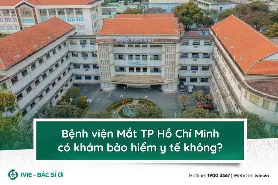 Bệnh viện Mắt TP Hồ Chí Minh có khám bảo hiểm y tế không?