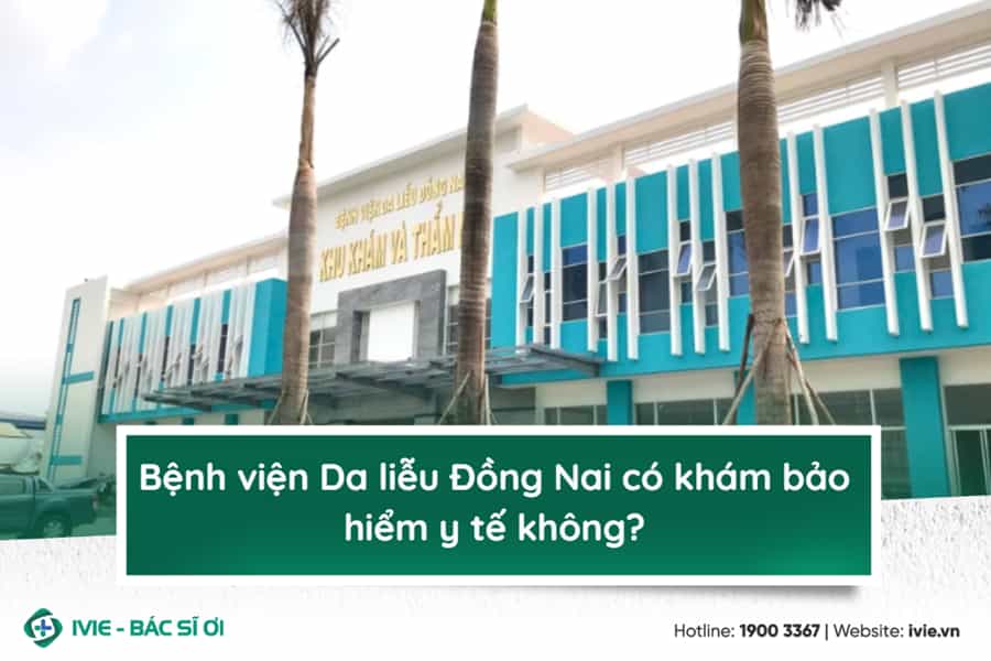 Bệnh viện Da liễu Đồng Nai có khám BHYT không?