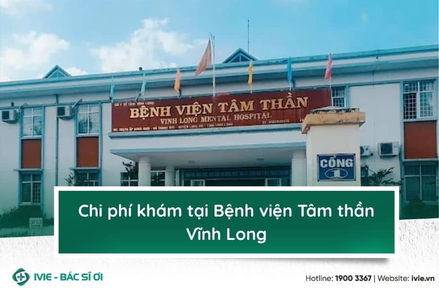 Chi phí khám tại Bệnh viện Tâm thần Vĩnh Long