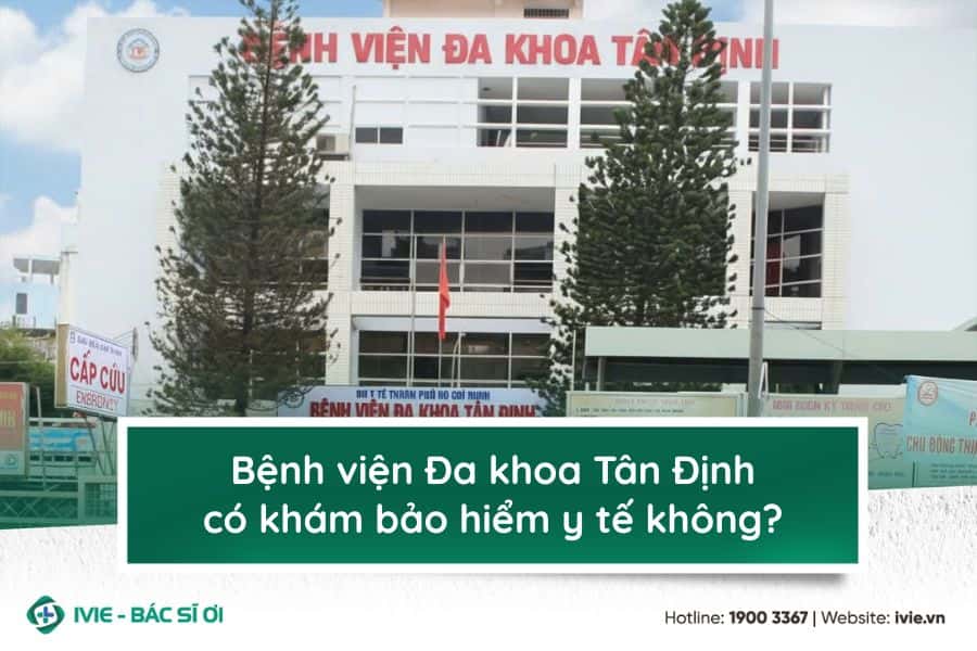 Bệnh viện Đa khoa Tân Định có khám bảo hiểm y tế không?