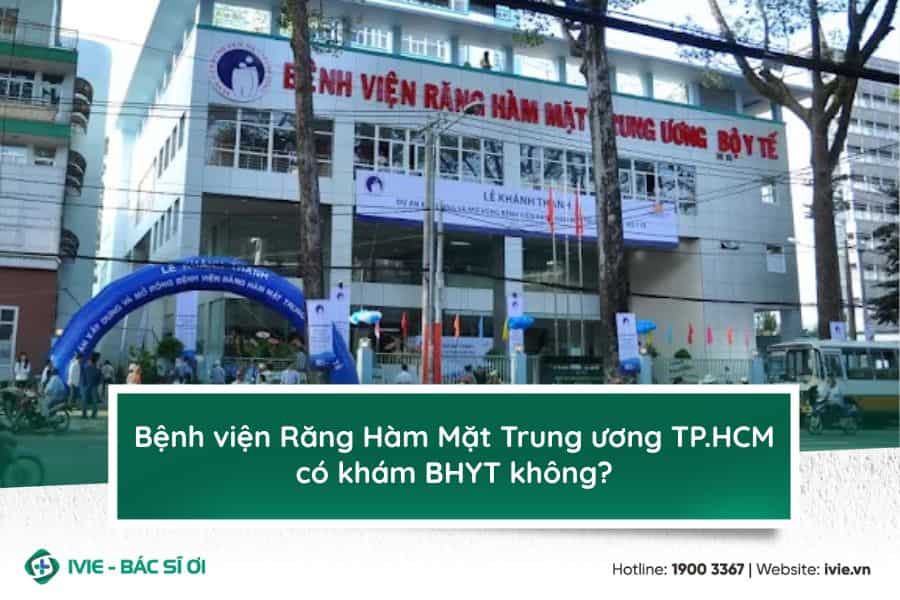 Bệnh viện Răng Hàm Mặt Trung ương TP Hồ Chí Minh khám BHYT...